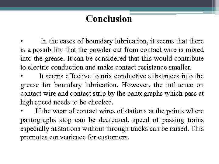 Conclusion • In the cases of boundary lubrication, it seems that there is a