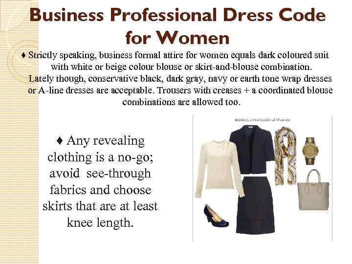 Business Professional Dress Code for Women ♦ Strictly speaking, business formal attire for women