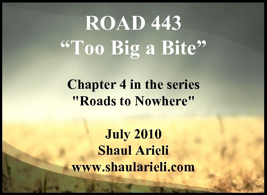 ROAD 443 “Too Big a Bite” Chapter 4 in the series "Roads to Nowhere"