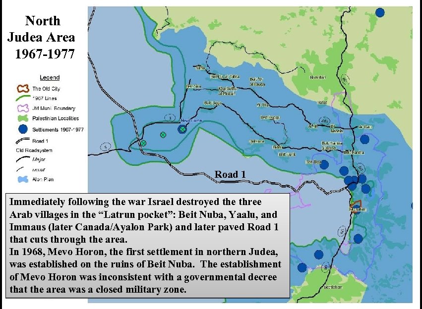 North Judea Area 1967 -1977 Road 1 Immediately following the war Israel destroyed the