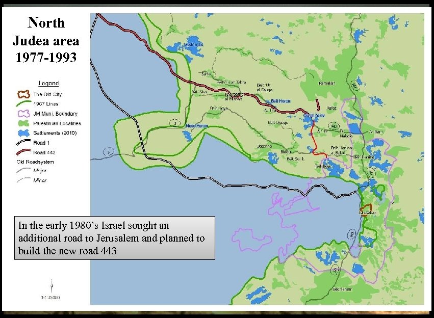 North Judea area 1977 -1993 In the early 1980’s Israel sought an additional road