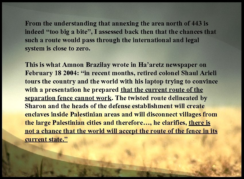 From the understanding that annexing the area north of 443 is indeed “too big