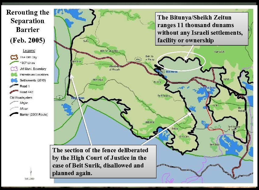 Rerouting the Separation Barrier (Feb. 2005) The Bitunya/Sheikh Zeitun ranges 11 thousand dunams without