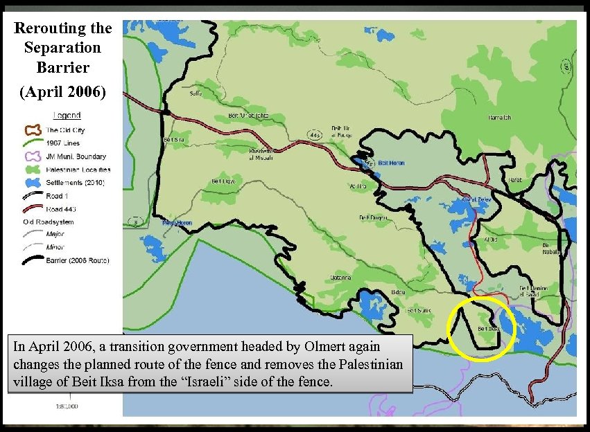 Rerouting the Separation Barrier (April 2006) In April 2006, a transition government headed by