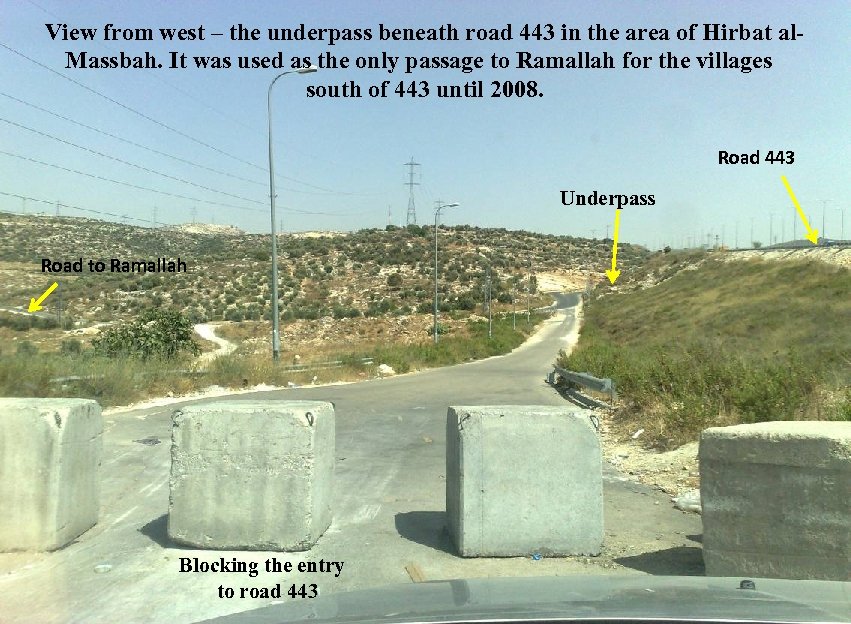 View from west – the underpass beneath road 443 in the area of Hirbat