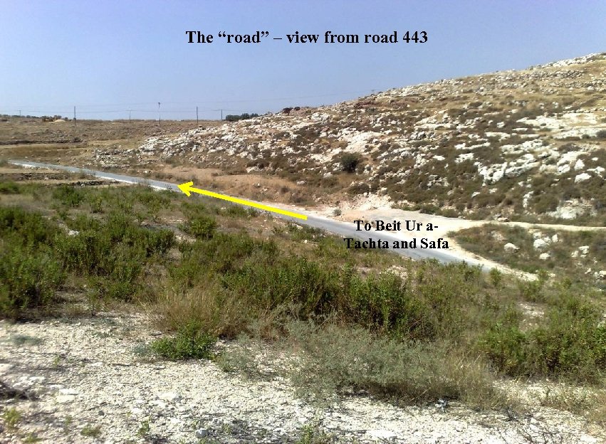 The “road” – view from road 443 To Beit Ur a. Tachta and Safa