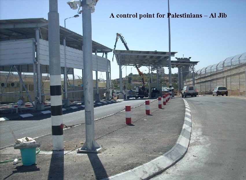A control point for Palestinians – Al Jib 
