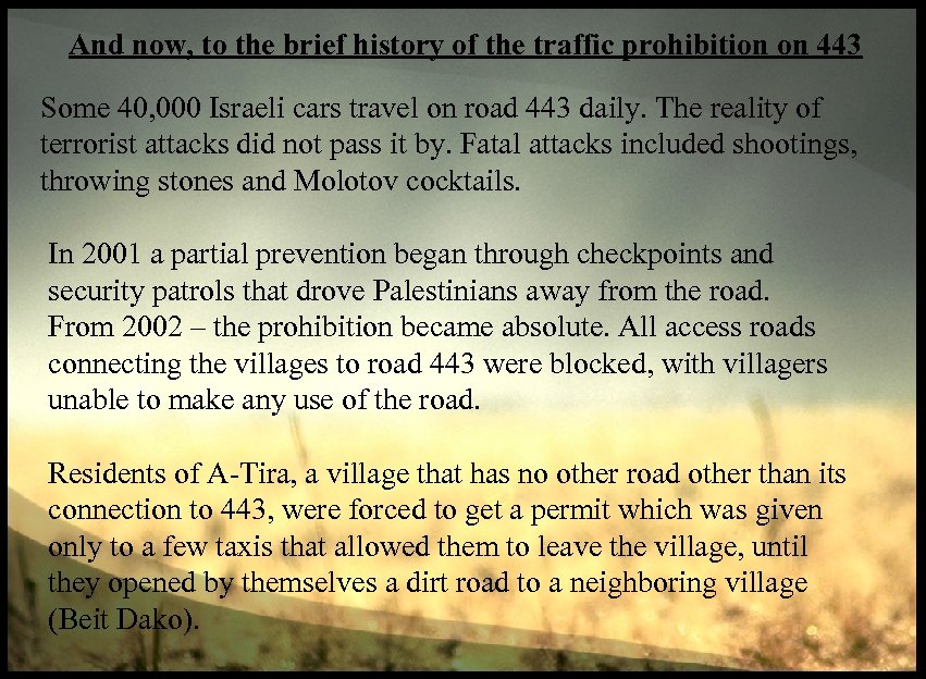 And now, to the brief history of the traffic prohibition on 443 Some 40,