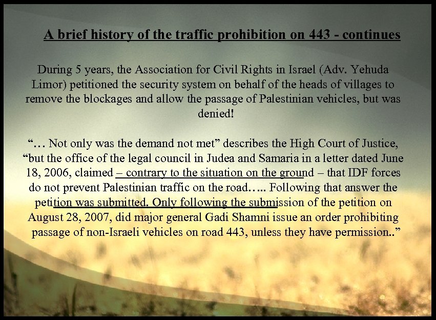 A brief history of the traffic prohibition on 443 - continues During 5 years,