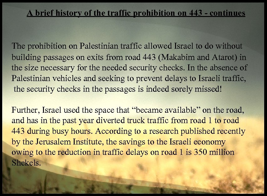 A brief history of the traffic prohibition on 443 - continues The prohibition on