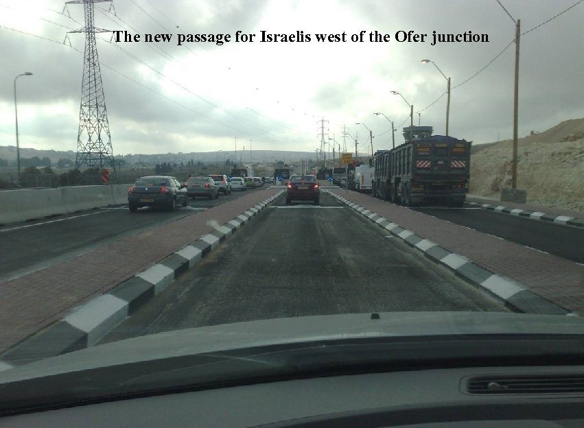 The new passage for Israelis west of the Ofer junction 