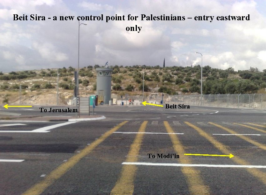 Beit Sira - a new control point for Palestinians – entry eastward only To