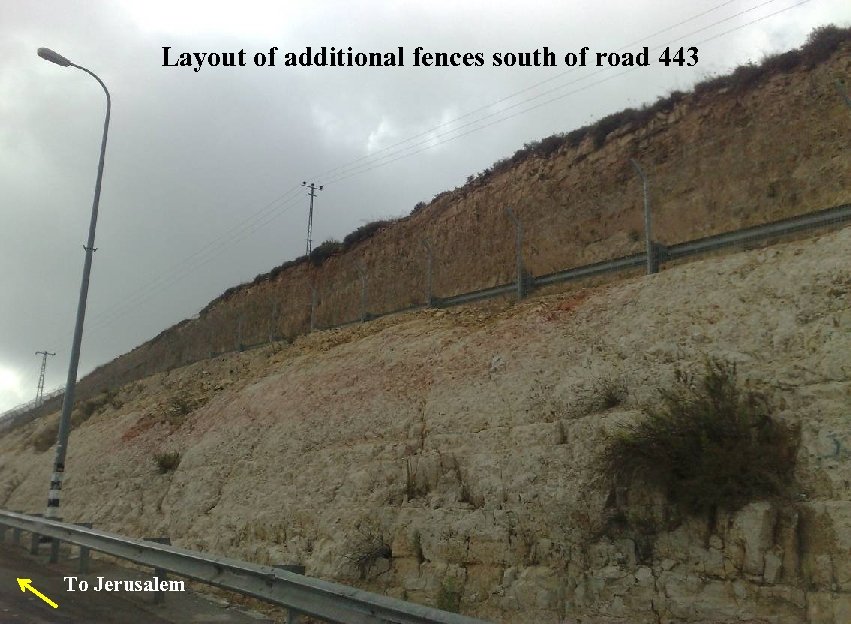 Layout of additional fences south of road 443 To Jerusalem 