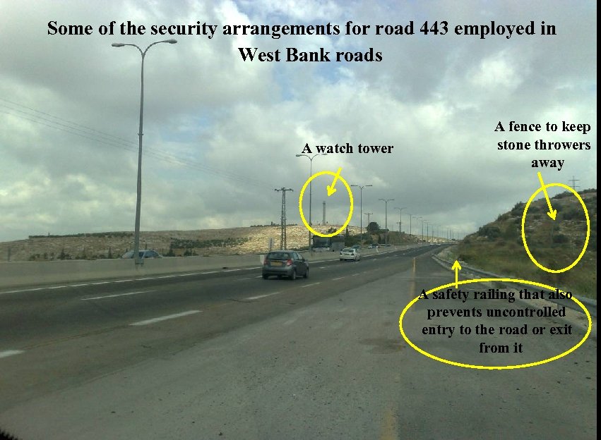 Some of the security arrangements for road 443 employed in West Bank roads A