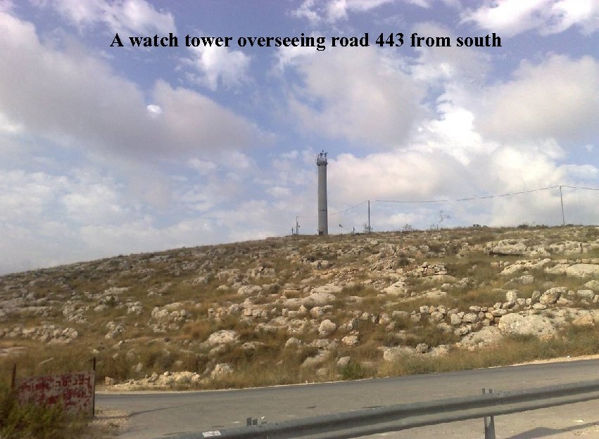 A watch tower overseeing road 443 from south 