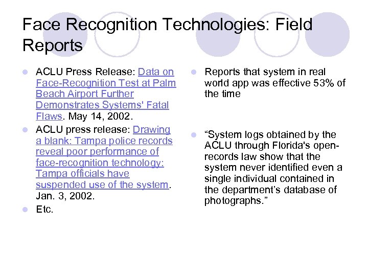 Face Recognition Technologies: Field Reports ACLU Press Release: Data on Face-Recognition Test at Palm