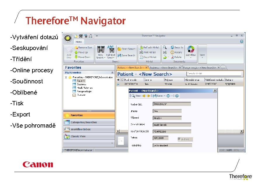 Therefore. TM Navigator -Vytváření dotazů -Seskupování -Třídění -Online procesy -Součinnost -Oblíbené -Tisk -Export -Vše