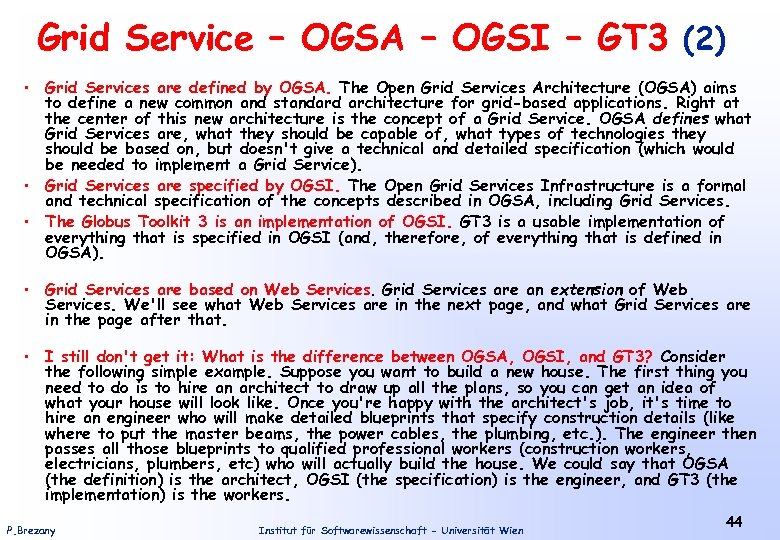 Grid Service – OGSA – OGSI – GT 3 (2) • Grid Services are