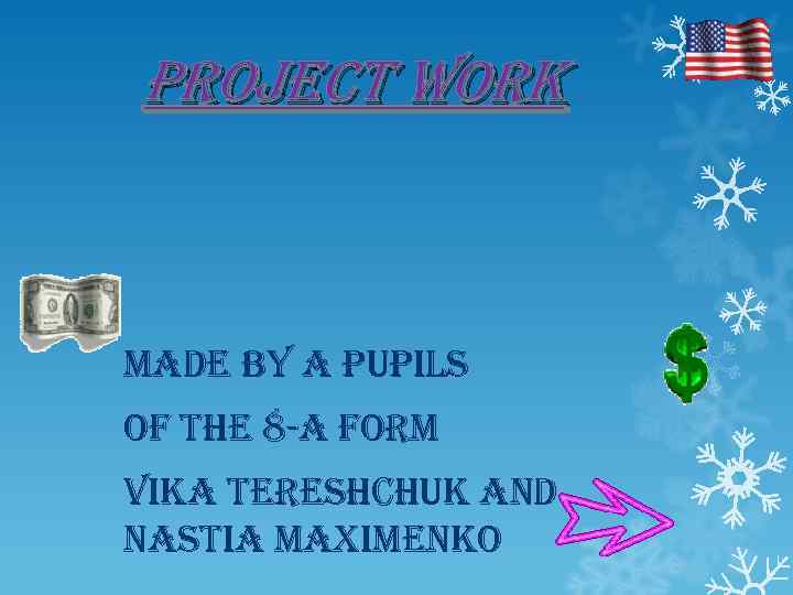 Project work made by a pupils of the 8 -a form vika tereshchuk and