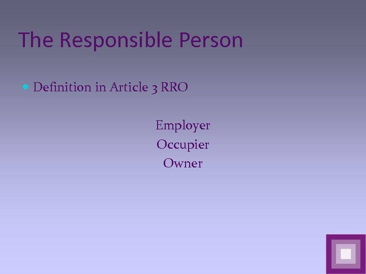 The Responsible Person Definition in Article 3 RRO Employer Occupier Owner 