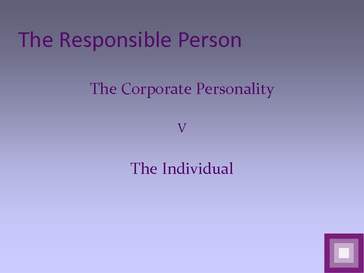 The Responsible Person The Corporate Personality V The Individual 