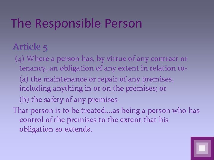The Responsible Person Article 5 (4) Where a person has, by virtue of any