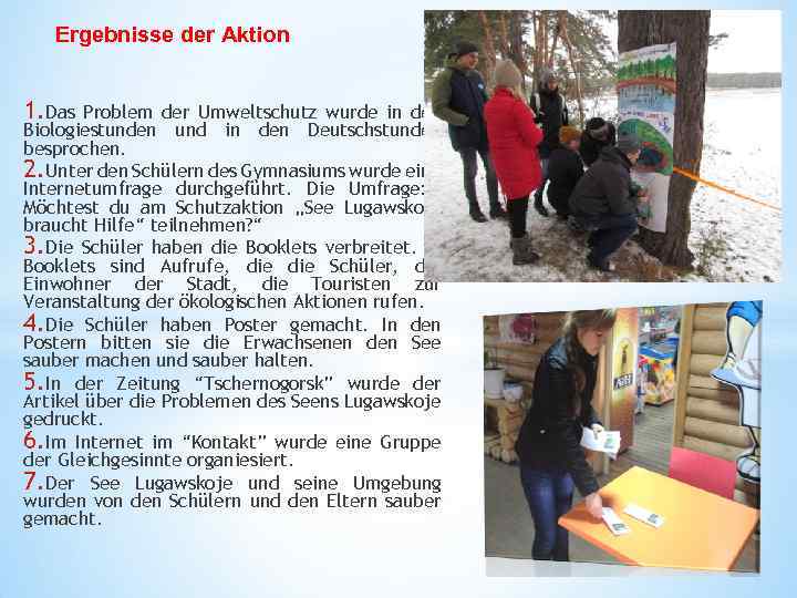 Ergebnisse der Aktion 1. Das Problem der Umweltschutz wurde in den Biologiestunden und in