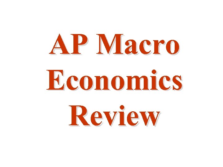 AP Macro Economics Review 