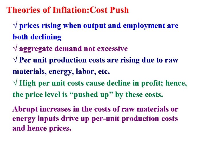 Theories of Inflation: Cost Push √ prices rising when output and employment are both