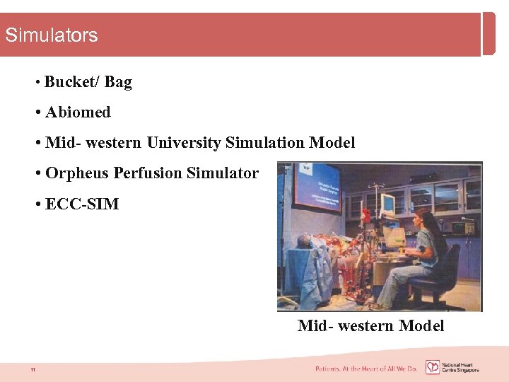 Simulators • Bucket/ Bag • Abiomed • Mid- western University Simulation Model • Orpheus