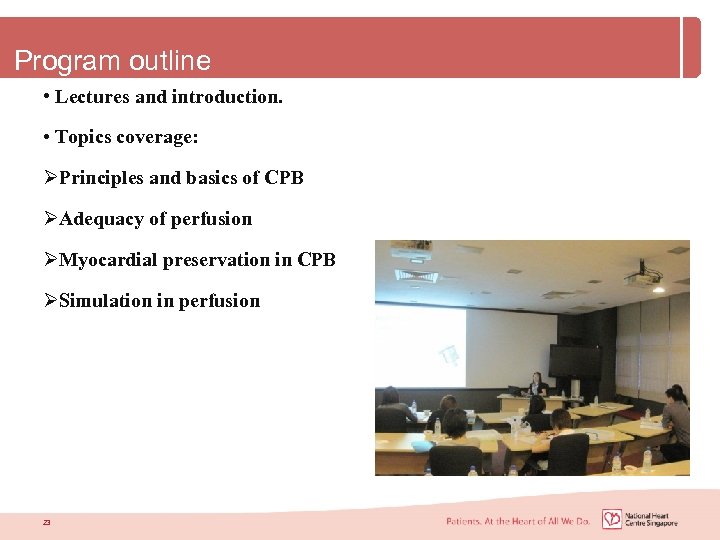 Program outline • Lectures and introduction. • Topics coverage: ØPrinciples and basics of CPB