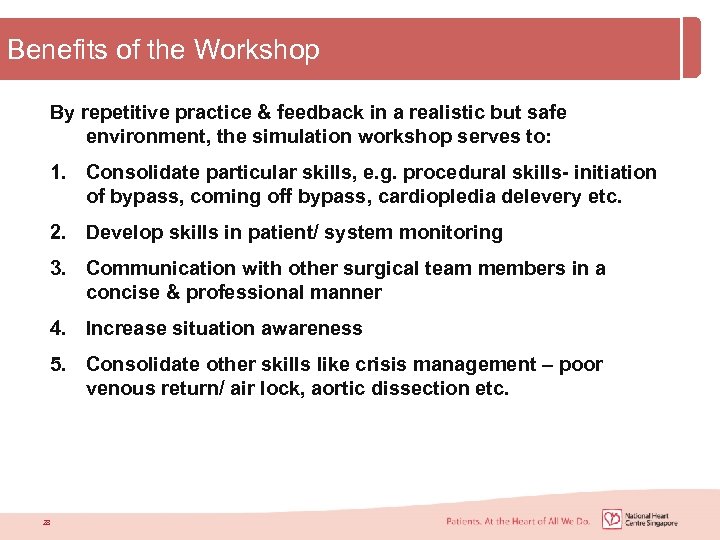 Benefits of the Workshop By repetitive practice & feedback in a realistic but safe