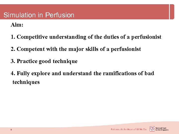 Simulation in Perfusion Aim: 1. Competitive understanding of the duties of a perfusionist 2.