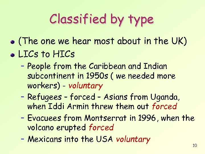 Classified by type (The one we hear most about in the UK) LICs to