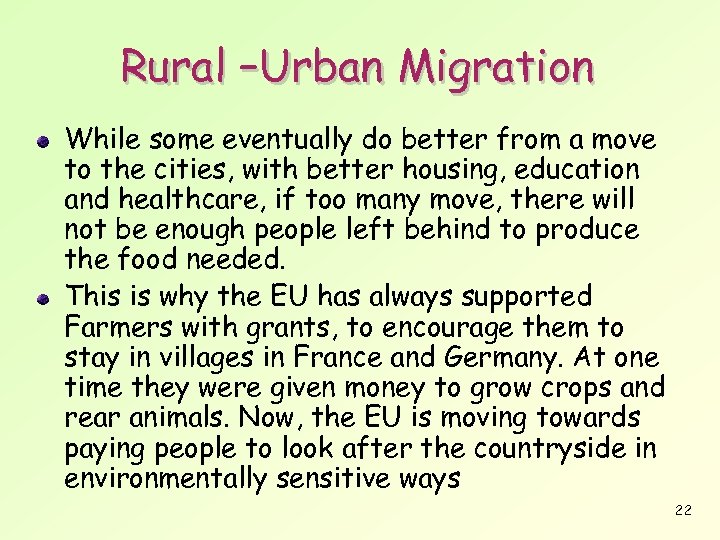 Rural –Urban Migration While some eventually do better from a move to the cities,