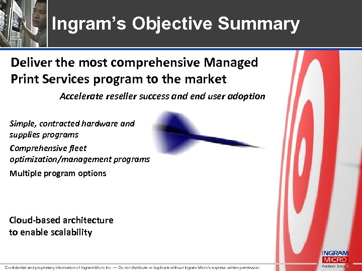 Ingram’s Objective Summary Deliver the most comprehensive Managed Print Services program to the market