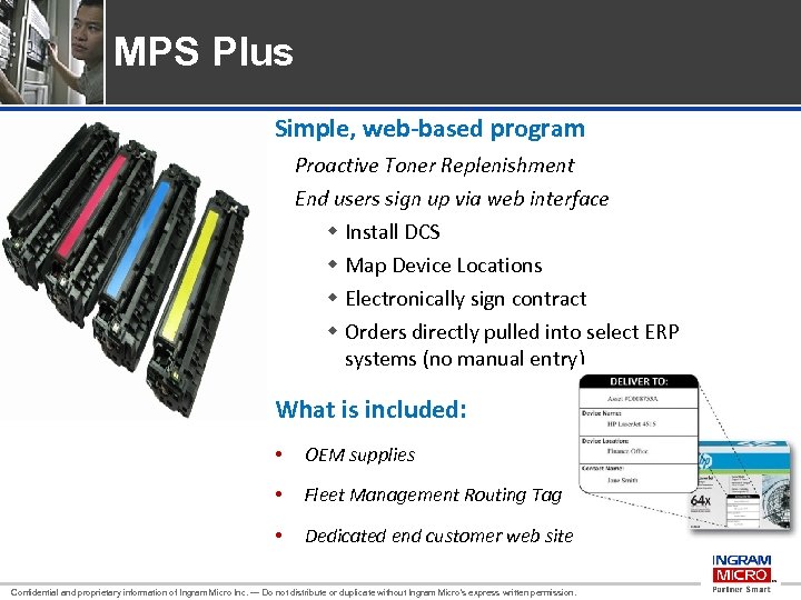 MPS Plus Simple, web-based program Proactive Toner Replenishment End users sign up via web