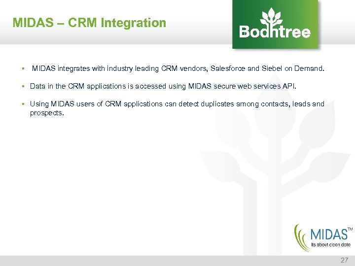 MIDAS – CRM Integration § MIDAS integrates with industry leading CRM vendors, Salesforce and