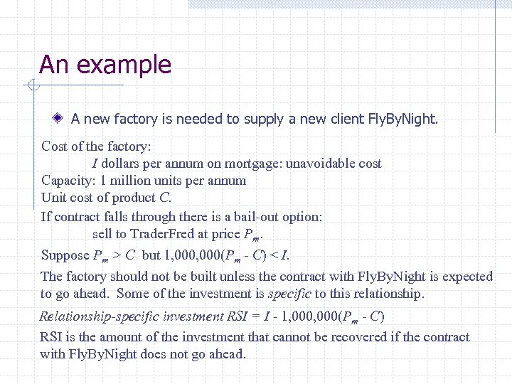 An example A new factory is needed to supply a new client Fly. By.