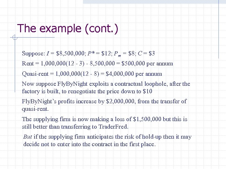 The example (cont. ) Suppose: I = $8, 500, 000; P* = $12; Pm