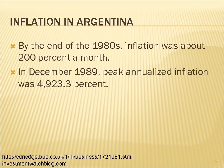 INFLATION IN ARGENTINA By the end of the 1980 s, inflation was about 200