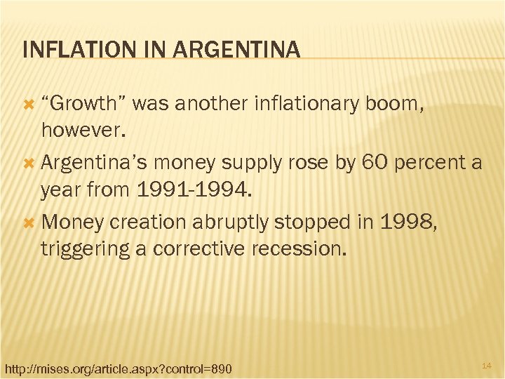 INFLATION IN ARGENTINA “Growth” was another inflationary boom, however. Argentina’s money supply rose by