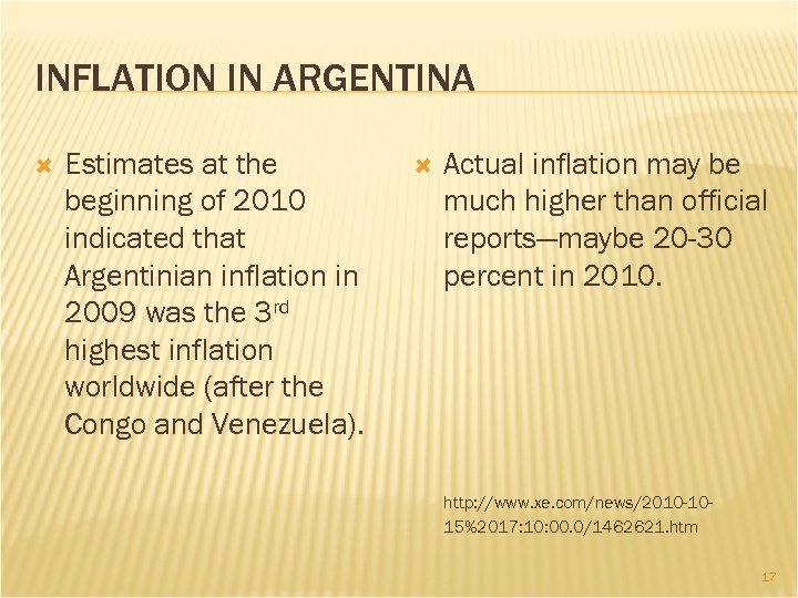 INFLATION IN ARGENTINA Estimates at the beginning of 2010 indicated that Argentinian inflation in