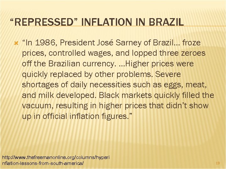 “REPRESSED” INFLATION IN BRAZIL “In 1986, President José Sarney of Brazil… froze prices, controlled