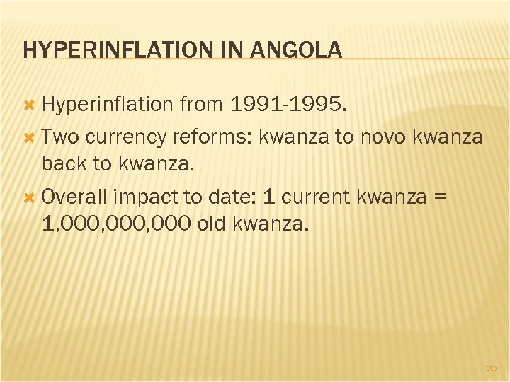 HYPERINFLATION IN ANGOLA Hyperinflation from 1991 -1995. Two currency reforms: kwanza to novo kwanza