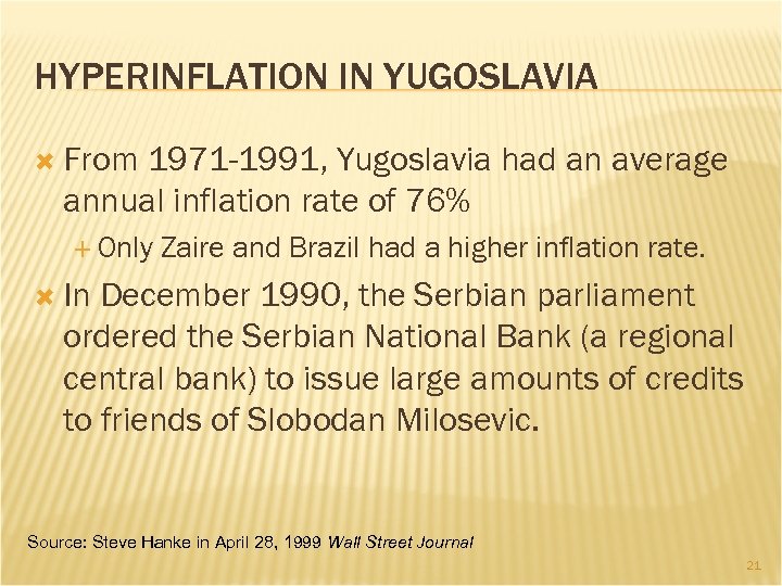 HYPERINFLATION IN YUGOSLAVIA From 1971 -1991, Yugoslavia had an average annual inflation rate of