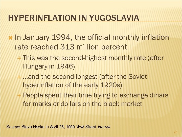 HYPERINFLATION IN YUGOSLAVIA In January 1994, the official monthly inflation rate reached 313 million