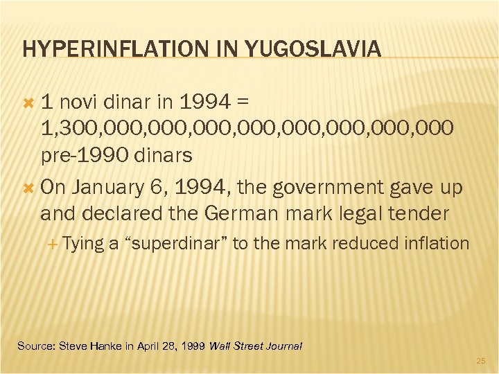 HYPERINFLATION IN YUGOSLAVIA 1 novi dinar in 1994 = 1, 300, 000, 000, 000