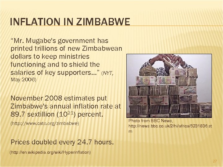 INFLATION IN ZIMBABWE “Mr. Mugabe's government has printed trillions of new Zimbabwean dollars to