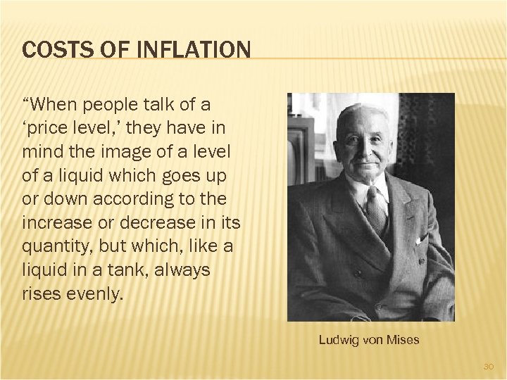 COSTS OF INFLATION “When people talk of a ‘price level, ’ they have in